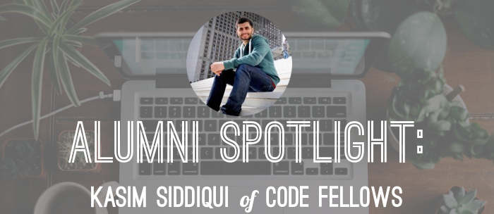 alumni-spotlight-kasim-siddiqui-code-fellows