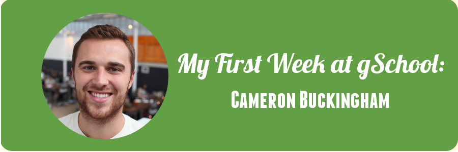 student-spotlight-cameron-gschool-week-1