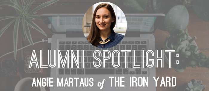 angie-martaus-the-iron-yard-alumni-spotlight