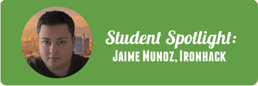 jaime-ironhack-student-spotlight