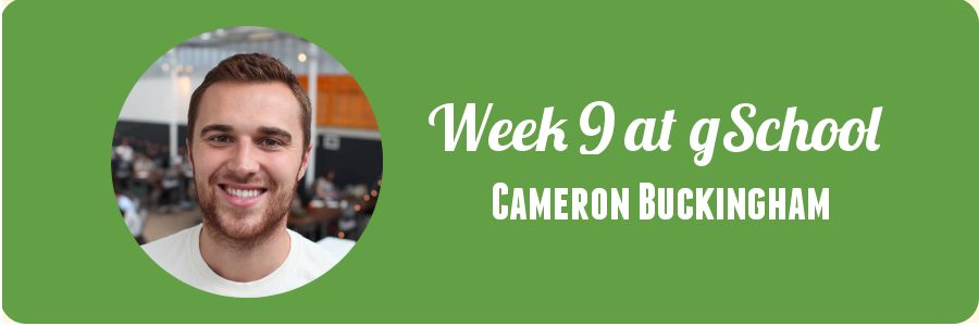 cameron-buckingham-week-9-g-school