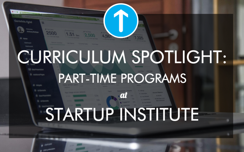 Curriculum Spotlight PartTime Programs at Startup Institute Course