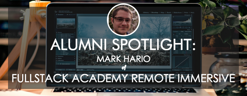 fullstack-academy-remote-alumni-spotlight-mark-hario