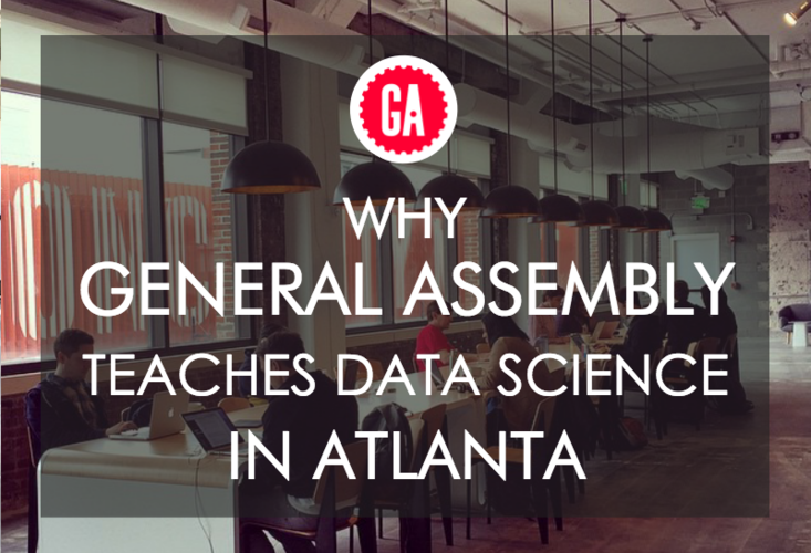 Why General Assembly Teaches Data Science in Atlanta Course Report