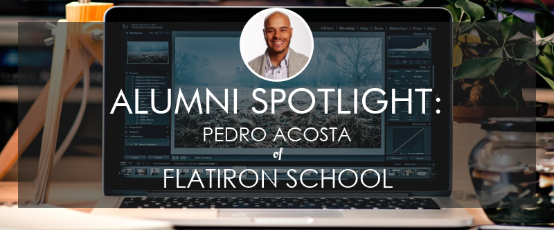 flatiron-school-alumni-spotlight-pedro-acosta