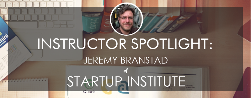 startup-institute-instructor-spotlight-jeremy-branstad