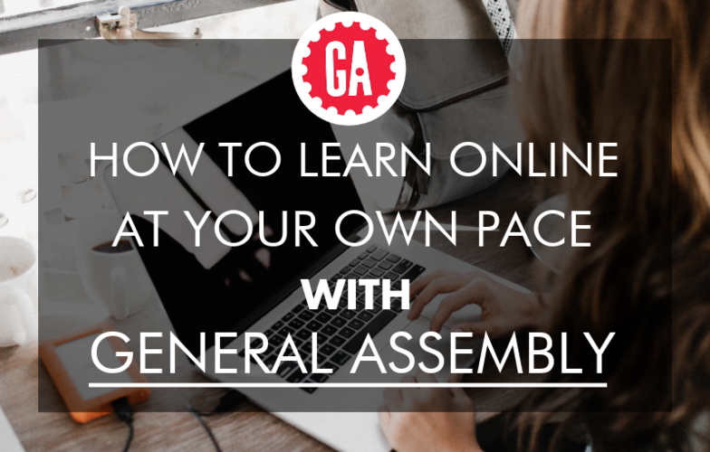 Tips to Learn at Your Own Pace at General Assembly On Demand Course