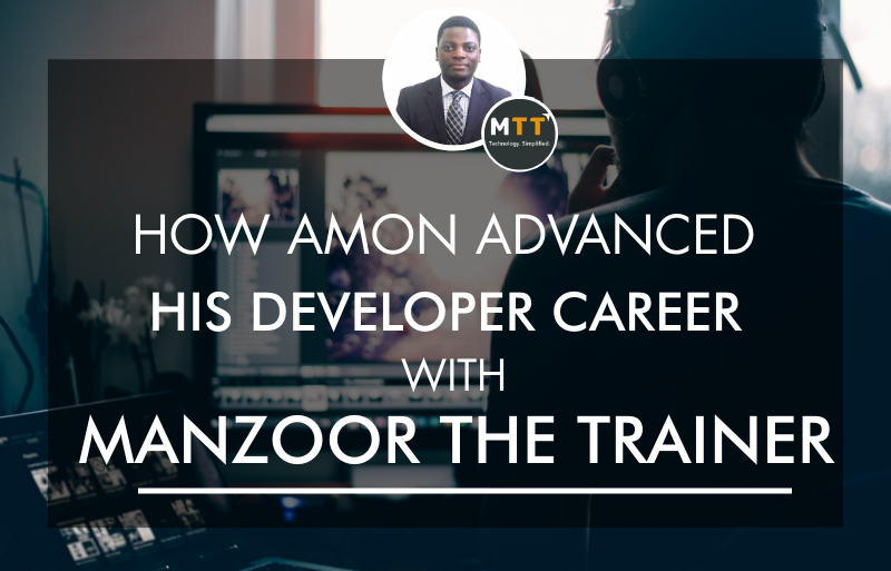 How Amon Advanced His Developer Career with Manzoor The Trainer