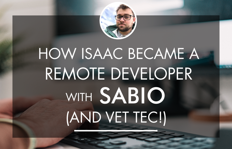 How Isaac Became A Remote Developer with Sabio (and VET TEC!)