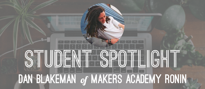 student-spotlight-dan-ronin-makers-academy